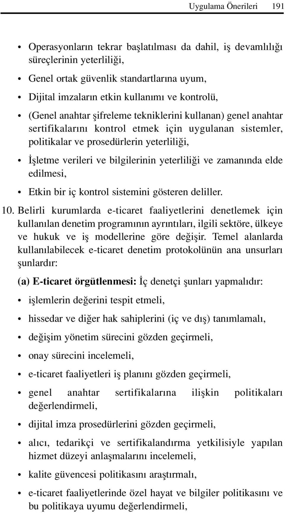 yeterlili i ve zaman nda elde edilmesi, Etkin bir iç kontrol sistemini gösteren deliller. 10.