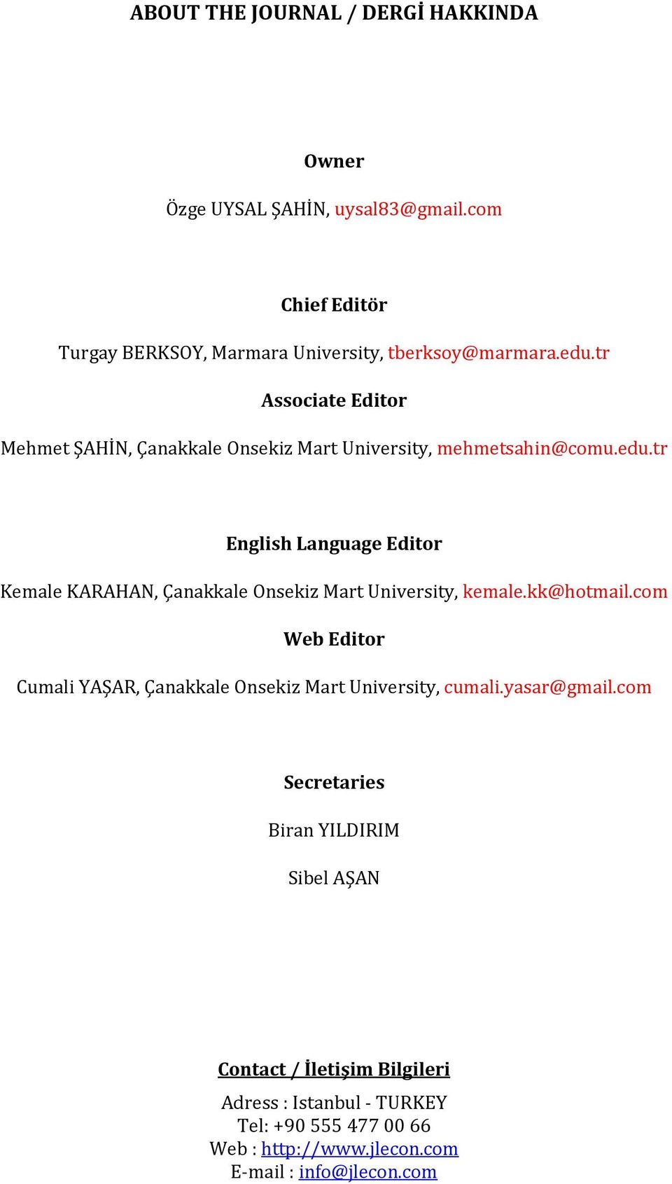 tr English Language Editor Kemale KARAHAN, Çanakkale Onsekiz Mart University, kemale.kk@hotmail.