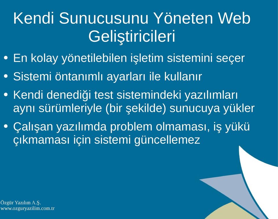 sistemindeki yazılımları aynı sürümleriyle (bir şekilde) sunucuya yükler