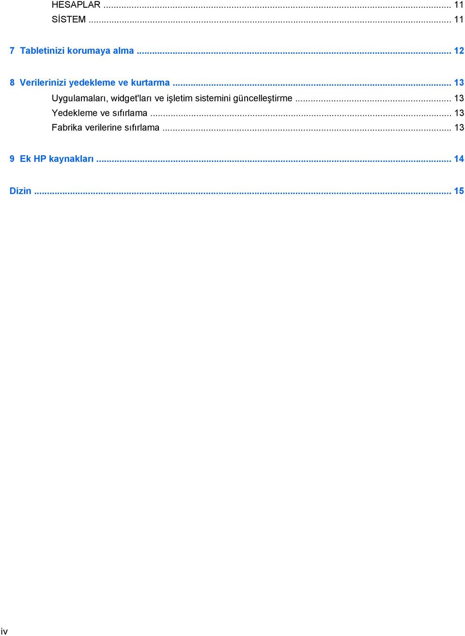 .. 13 Uygulamaları, widget'ları ve işletim sistemini güncelleştirme.