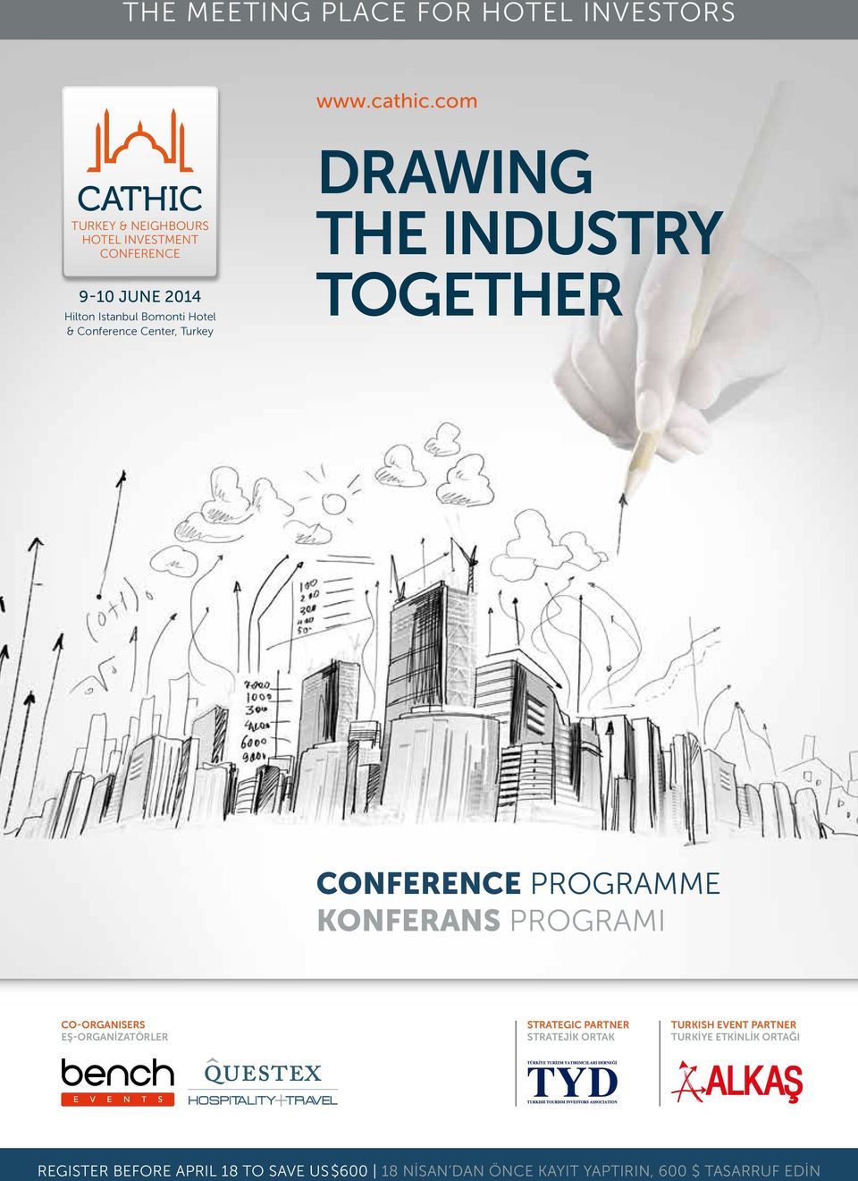 Conference Center, Turkey DRAWING THE INDUSTRY TOGETHER CONFERENCE PROGRAMME KONFERANS PROGRAMI CO-ORGANISERS