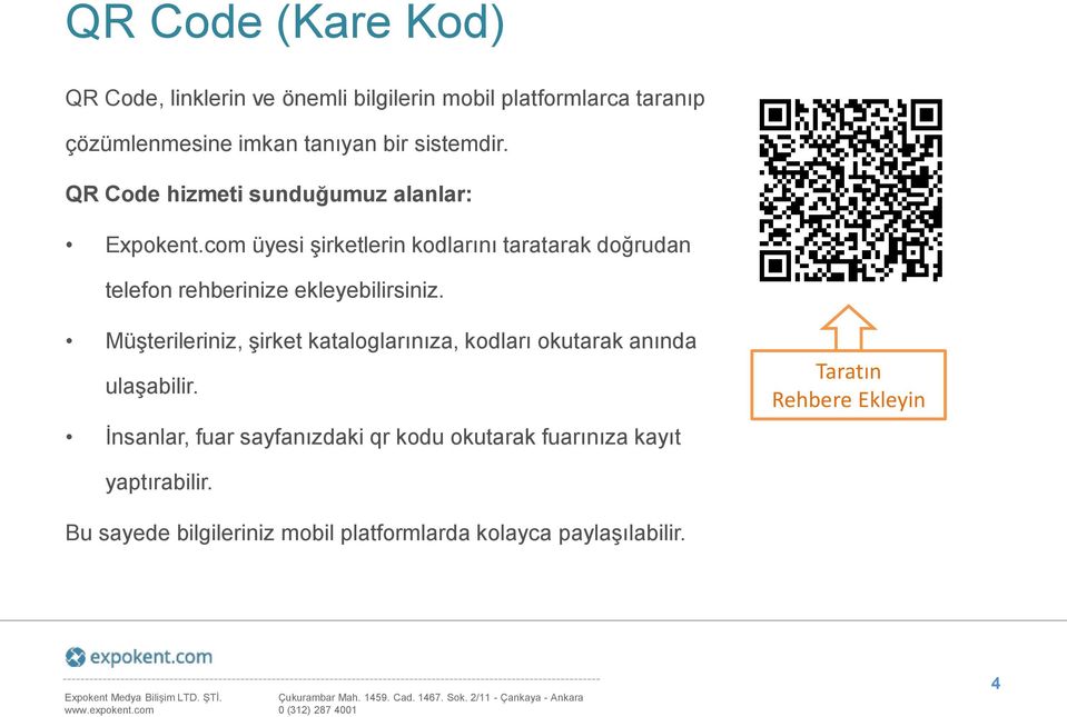 com üyesi şirketlerin kodlarını taratarak doğrudan telefon rehberinize ekleyebilirsiniz.