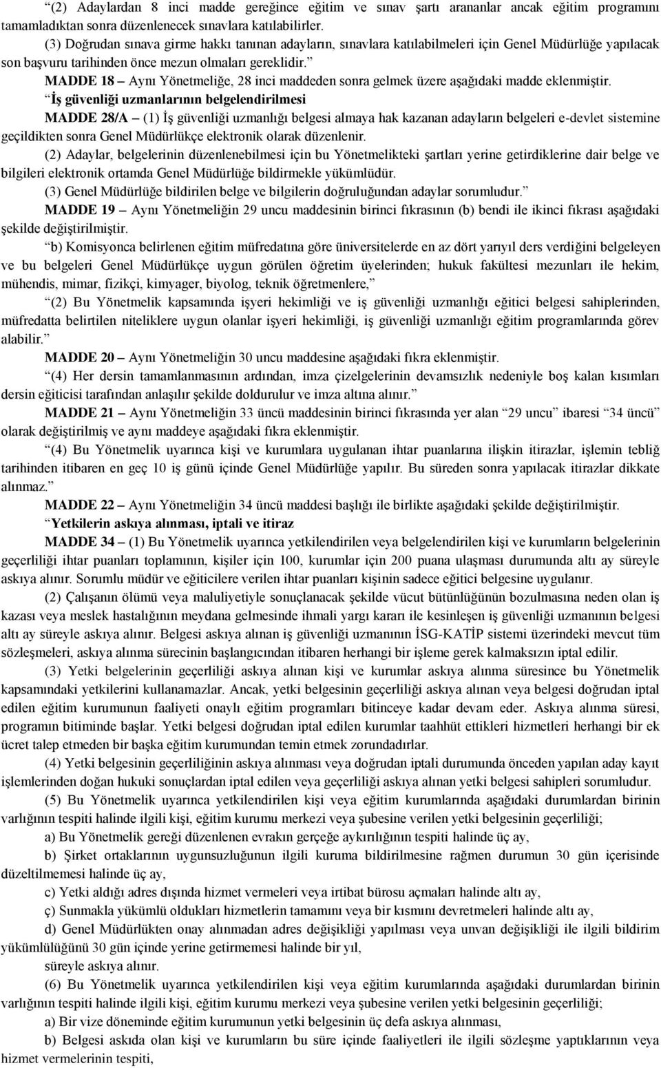 MADDE 18 Aynı Yönetmeliğe, 28 inci maddeden sonra gelmek üzere aşağıdaki madde eklenmiştir.