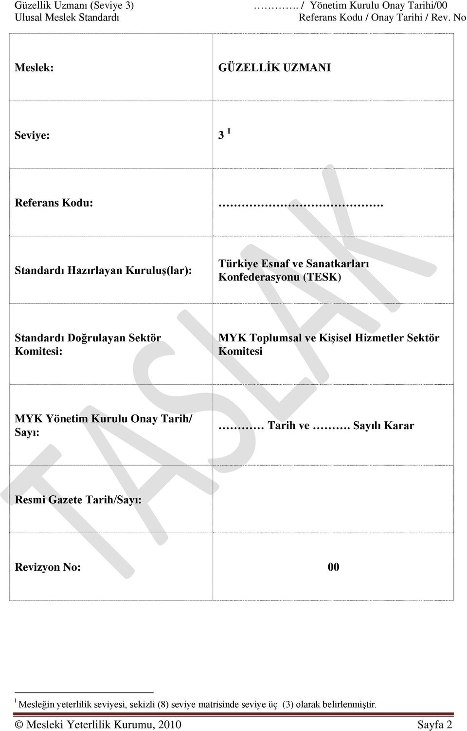 Toplumsal ve Kişisel Hizmetler Sektör Komitesi MYK Yönetim Kurulu Onay Tarih/ Sayı: Tarih ve.