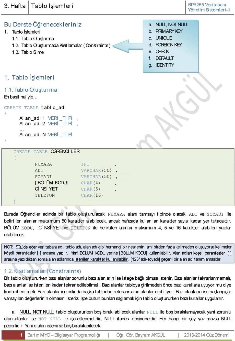 1. Tablo Oluşturma 1.