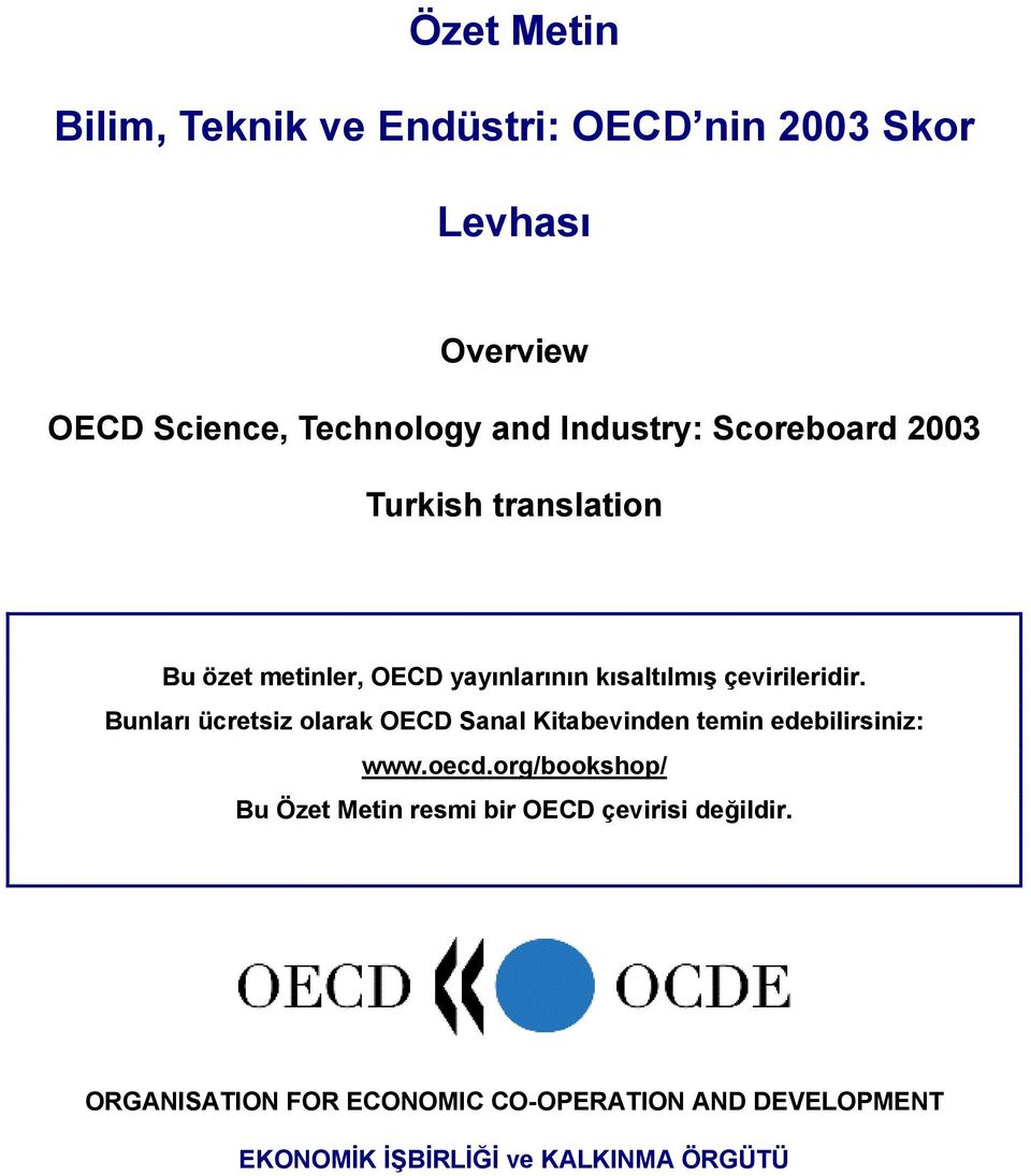 Bunları ücretsiz olarak OECD Sanal Kitabevinden temin edebilirsiniz: www.oecd.