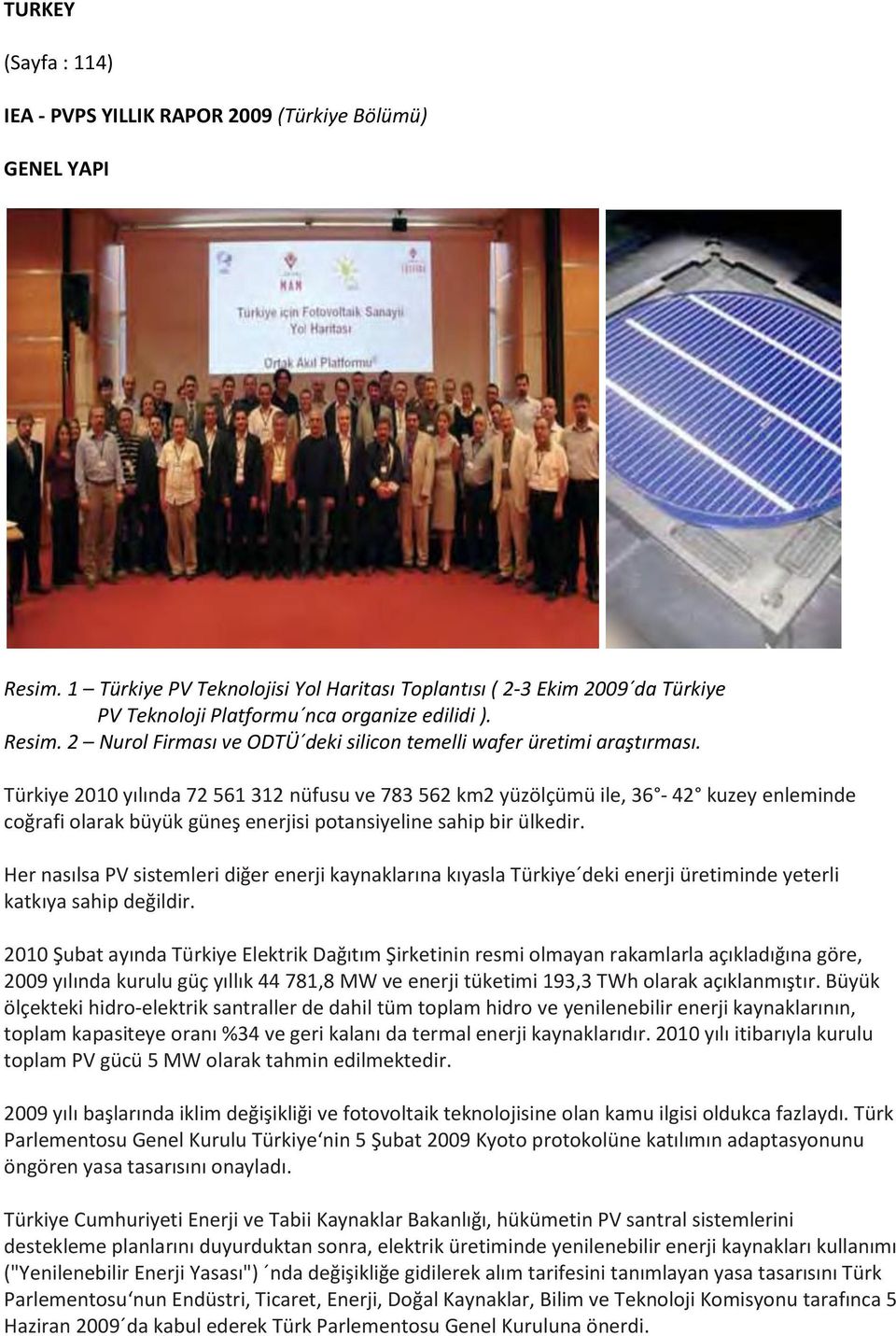 2 Nurol Firması ve ODTÜ deki silicon temelli wafer üretimi araştırması.