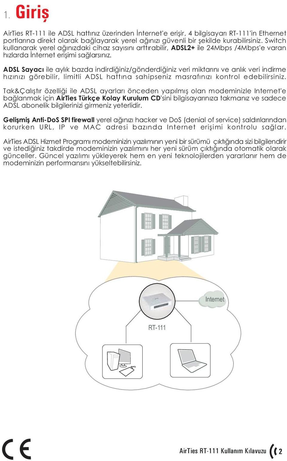 ADSL Sayacý ile aylýk bazda indirdiðiniz/gönderdiðiniz veri miktarýný ve anlýk veri indirme hýzýnýzý görebilir, limitli ADSL hattýna sahipseniz masrafýnýzý kontrol edebilirsiniz.