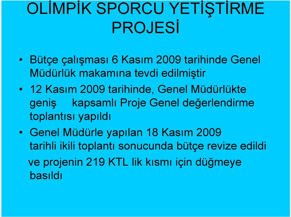 değerlendirme toplantısı yapıldı Genel Müdürle yapılan 18 Kasım 2009 tarihli