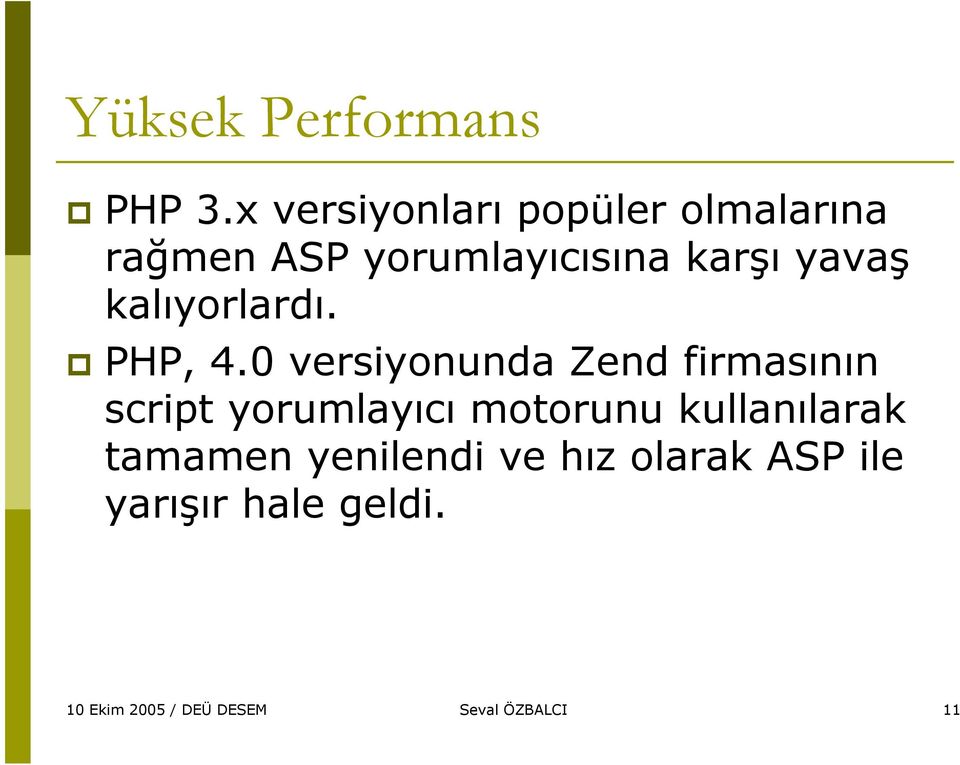 kalıyorlardı. PHP, 4.