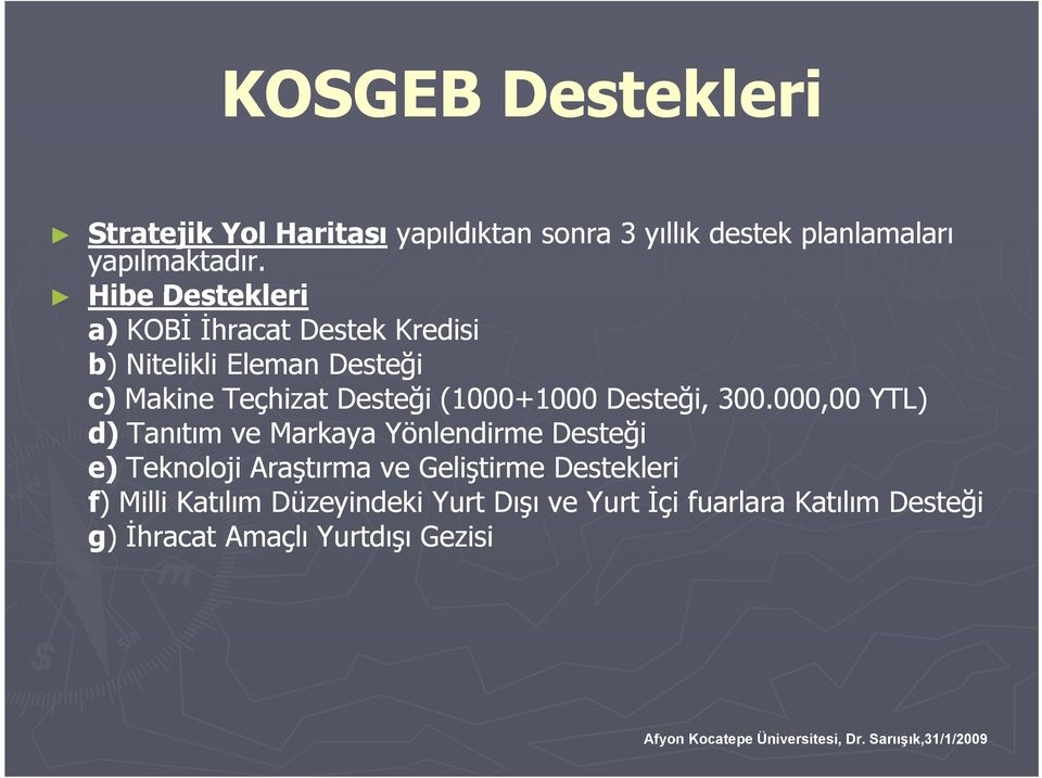 (1000+1000 Desteği, 300.