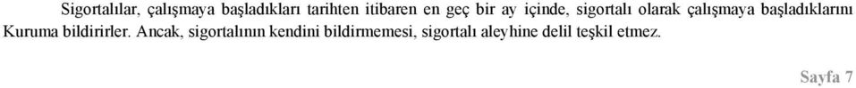 başladıklarını Kuruma bildirirler.