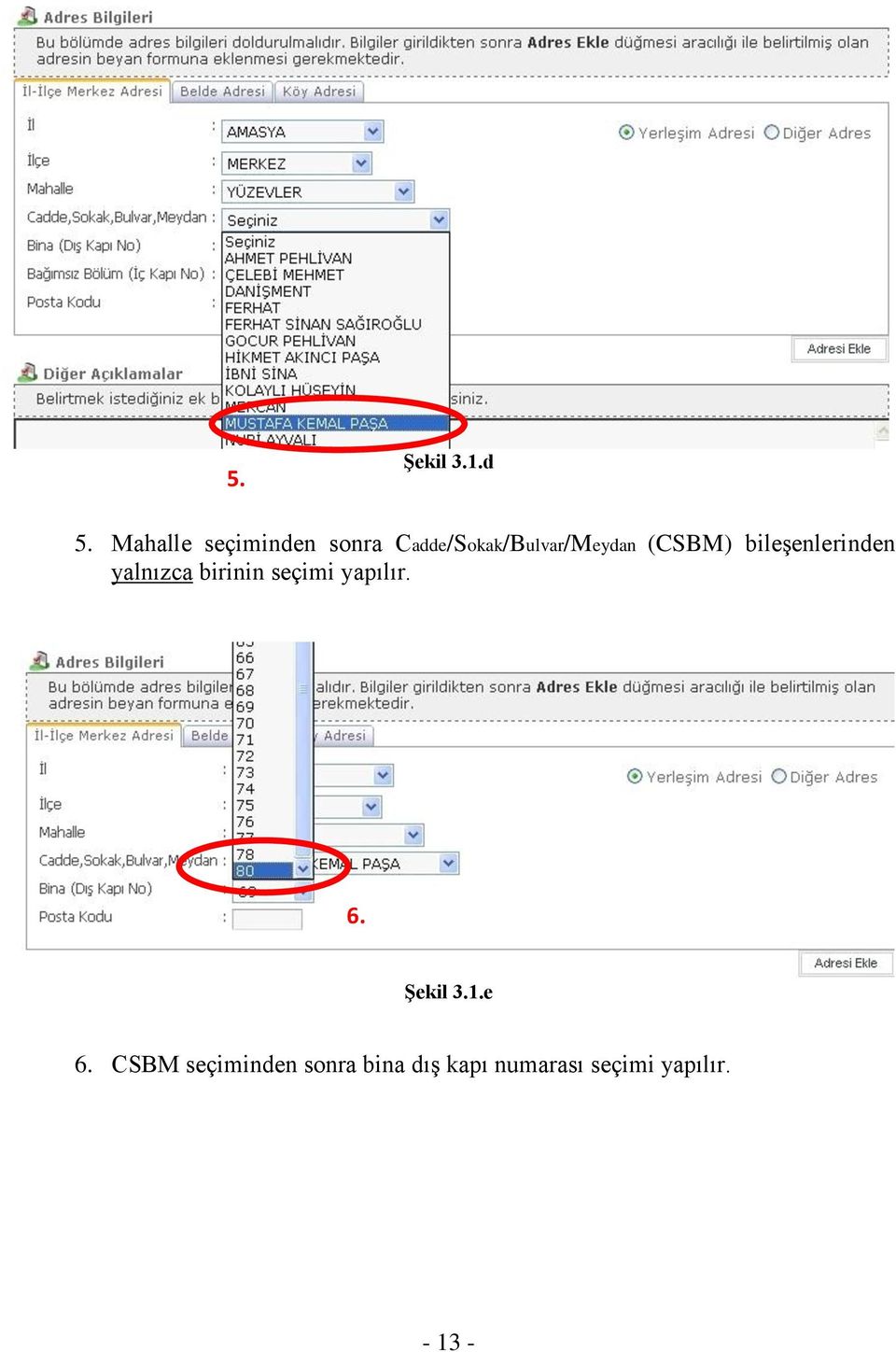 (CSBM) bileģenlerinden yalnızca birinin seçimi