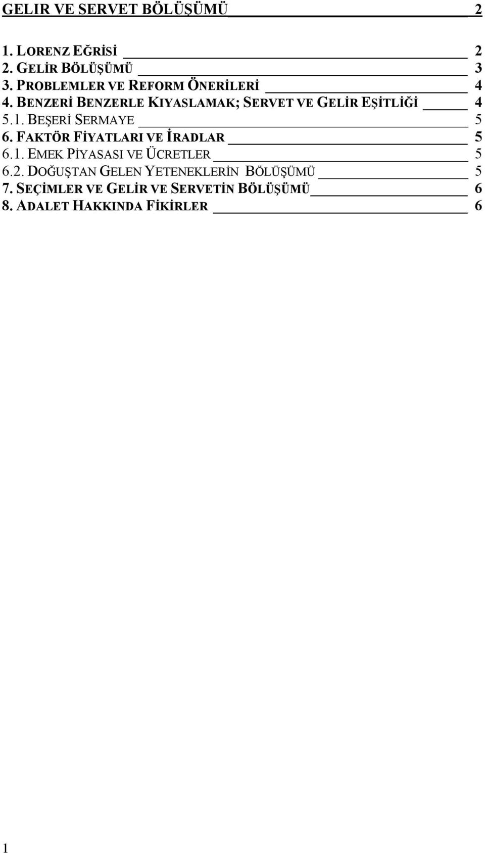 BENZERİ BENZERLE KIYASLAMAK; SERVET VE GELİR EŞİTLİĞİ 4 5.1. BEŞERİ SERMAYE 5 6.