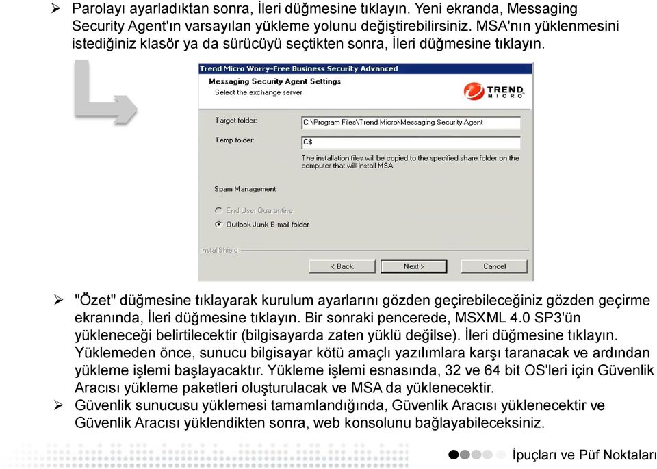 "Özet" düğmesine tıklayarak kurulum ayarlarını gözden geçirebileceğiniz gözden geçirme ekranında, İleri düğmesine tıklayın. Bir sonraki pencerede, MSXML 4.