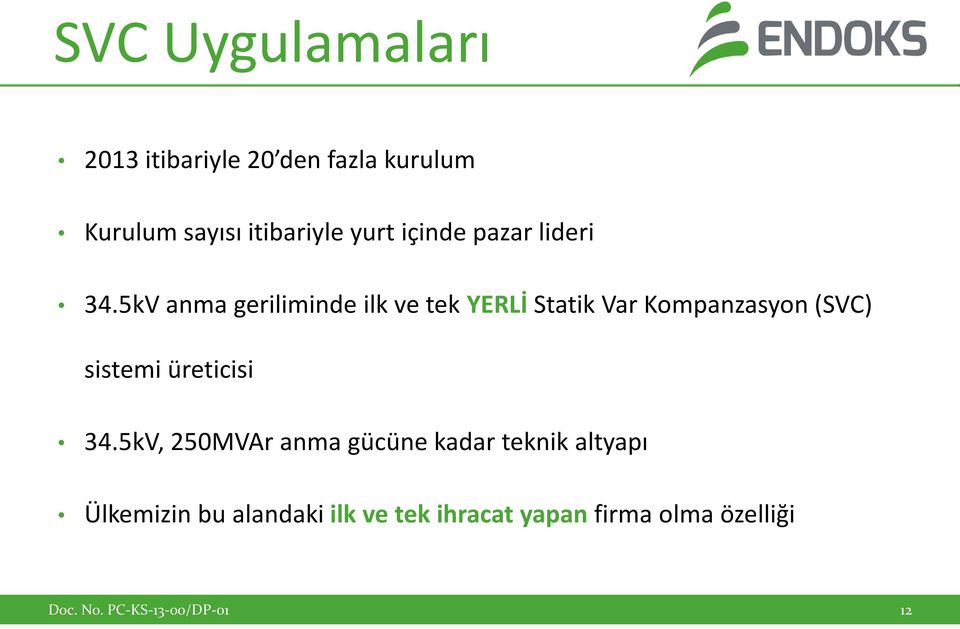 5kV anma geriliminde ilk ve tek YERLİ Statik Var Kompanzasyon (SVC) sistemi