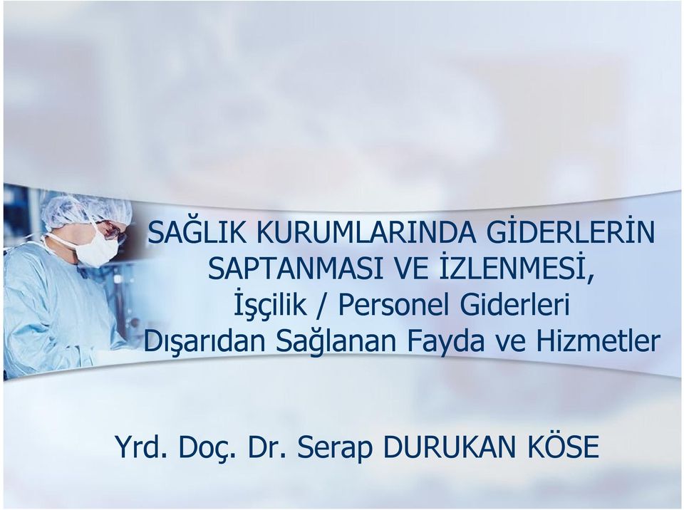 İşçilik / Personel Giderleri