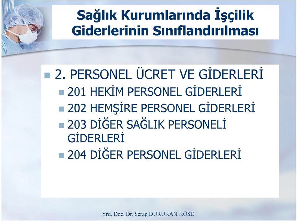 PERSONEL ÜCRET VE GİDERLERİ 201 HEKİM PERSONEL