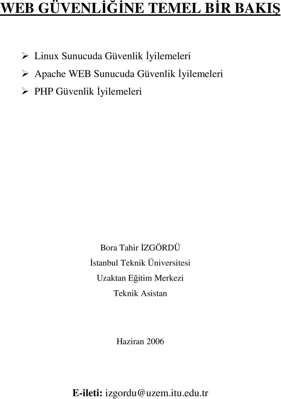 İyilemeleri Bora Tahir İZGÖRDÜ İstanbul Teknik Üniversitesi