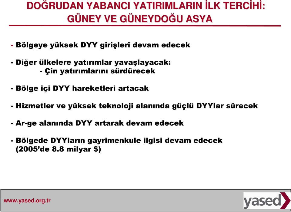 Bölge içi DYY hareketleri artacak - Hizmetler ve yüksek teknoloji alanında güçlü DYYlar sürecek -