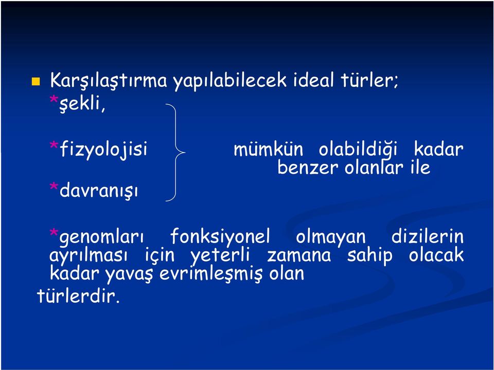 olanlar ile *genomları fonksiyonel olmayan dizilerin