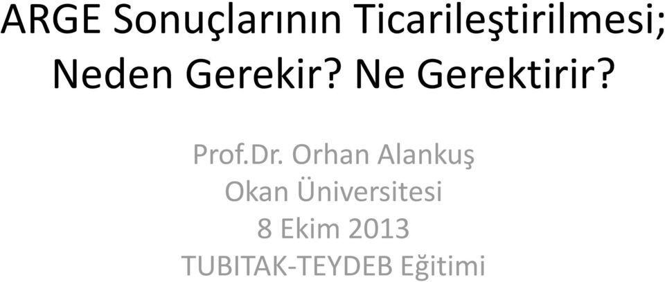 Ne Gerektirir? Prof.Dr.