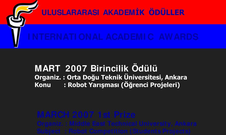 : Orta Doğu Teknik Üniversitesi, Ankara Konu : Robot Yarışması (Öğrenci