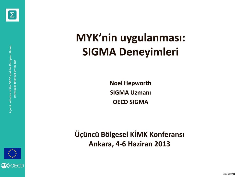 SIGMA Deneyimleri Noel Hepworth SIGMA Uzmanı OECD SIGMA