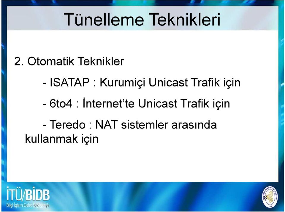 Unicast Trafik için - 6to4 : Đnternet te