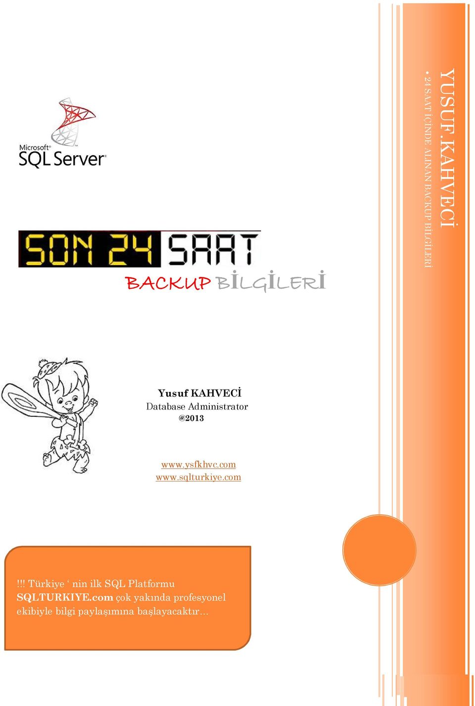 com www.sqlturkiye.com!!! Türkiye nin ilk SQL Platformu SQLTURKIYE.
