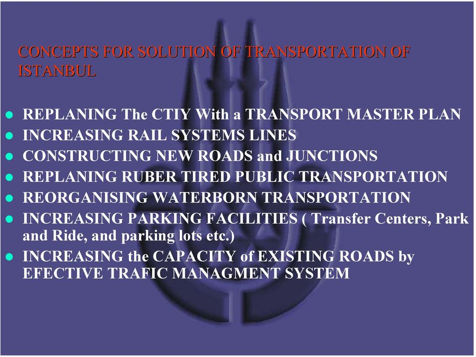 TRANSPORTATION REORGANISING WATERBORN TRANSPORTATION INCREASING PARKING FACILITIES ( Transfer Centers,