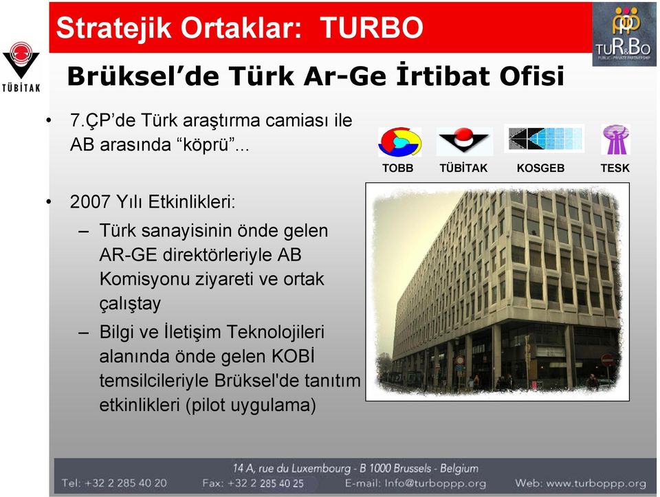 .. TOBB TÜBİTAK KOSGEB TESK 2007 Yılı Etkinlikleri: Türk sanayisinin önde gelen AR-GE
