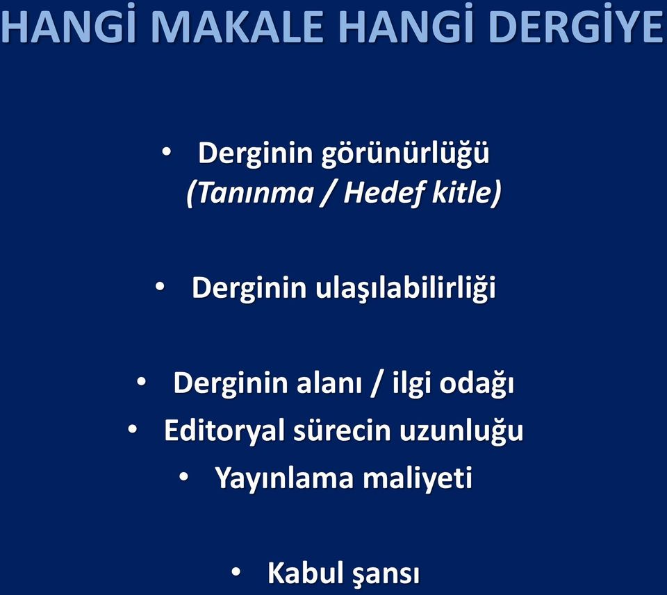 Derginin alanı / ilgi odağı Editoryal