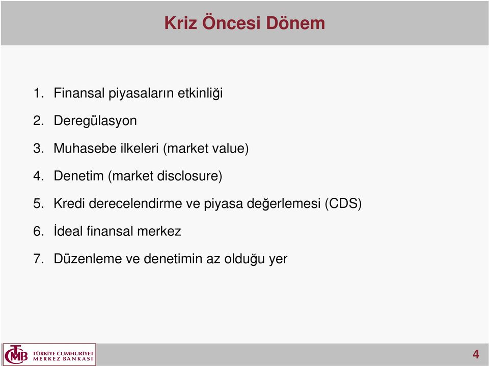 Denetim (market disclosure) 5.