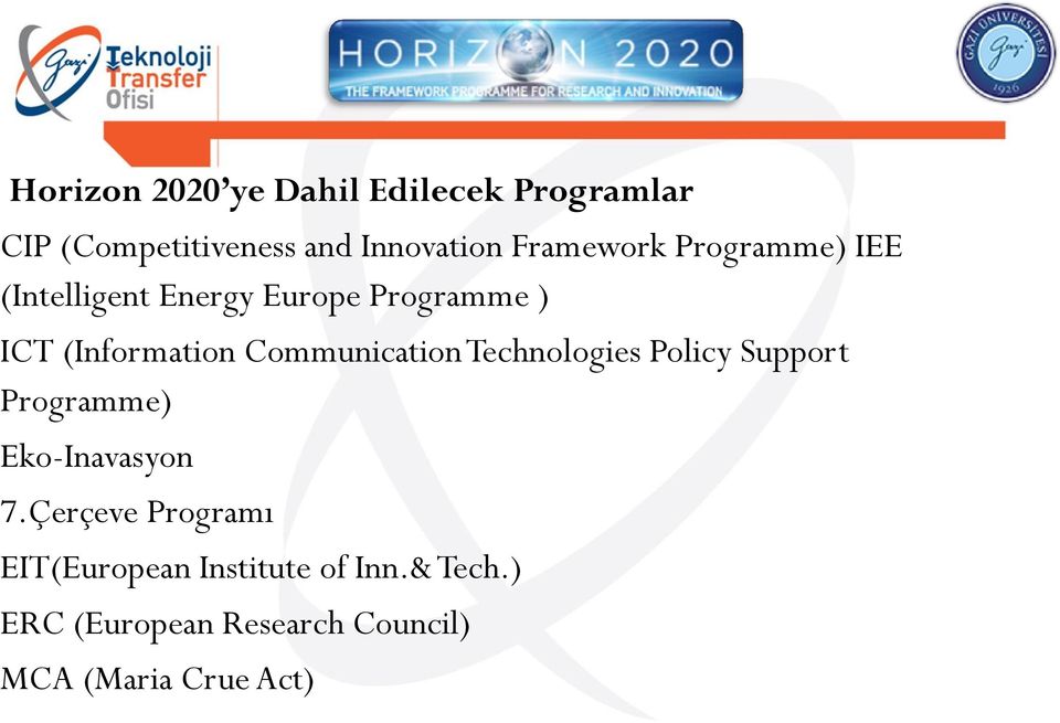 Communication Technologies Policy Support Programme) Eko-Inavasyon 7.