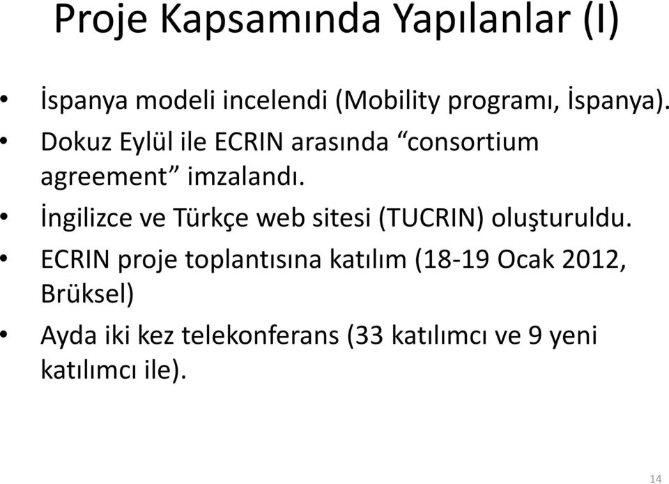 İngilizce ve Türkçe web sitesi (TUCRIN) oluşturuldu.