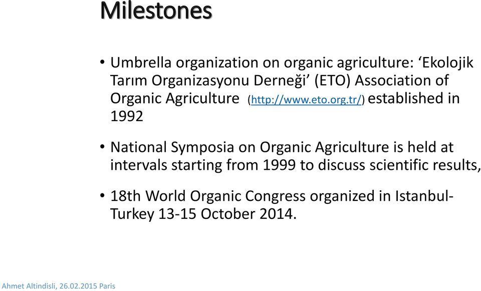 tr/) established in 1992 National Symposia on Organic Agriculture is held at intervals