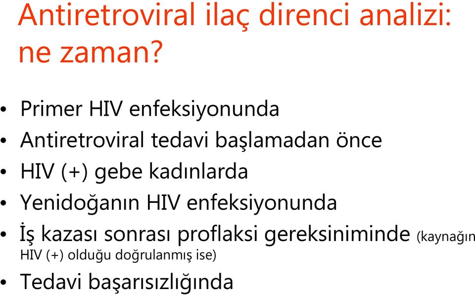 (+) gebe kadınlarda Yenidoğanın HIV enfeksiyonunda İş kazası sonrası