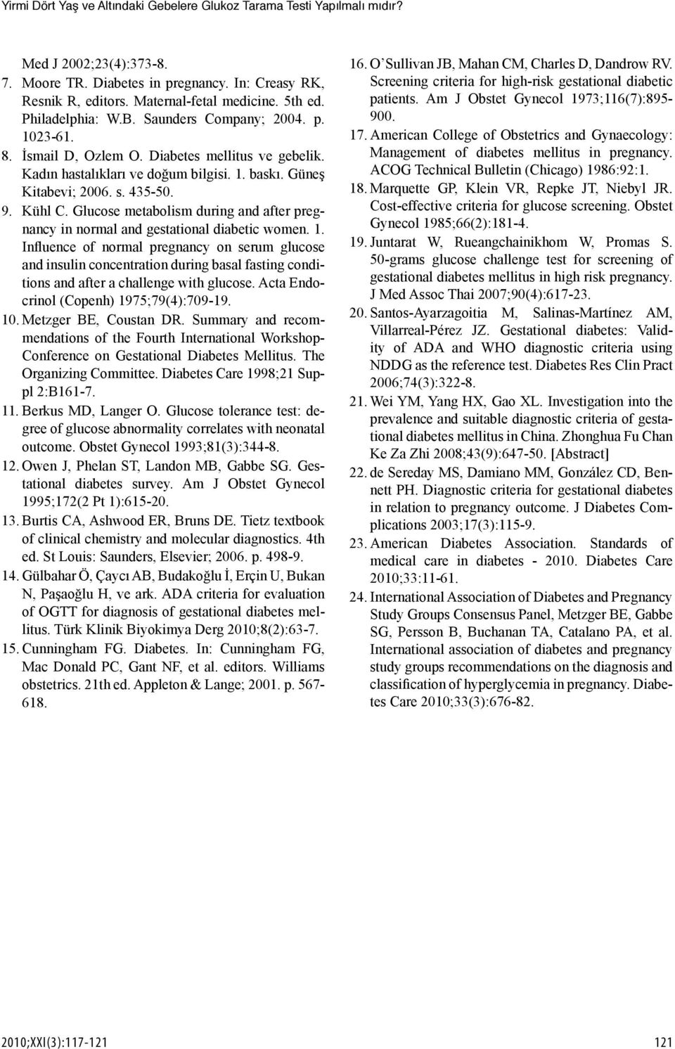 Glucose metabolism during and after pregnancy in normal and gestational diabetic women. 1.