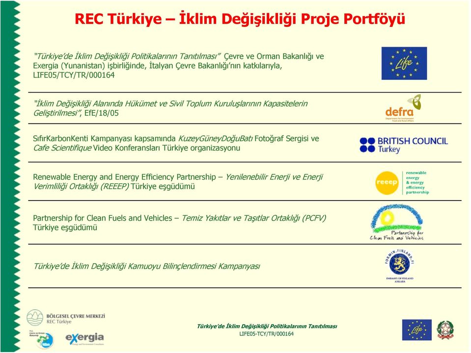 Cafe Scientifique Video Konferansları Türkiye organizasyonu Renewable Energy and Energy Efficiency Partnership Yenilenebilir Enerji ve Enerji Verimliliği Ortaklığı (REEEP)