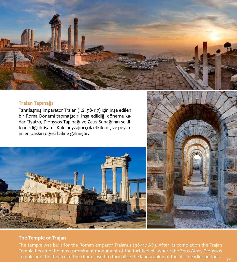 ögesi haline gelmiştir. The Temple of Trajan The temple was built for the Roman emperor Traianus (98-117 AD).