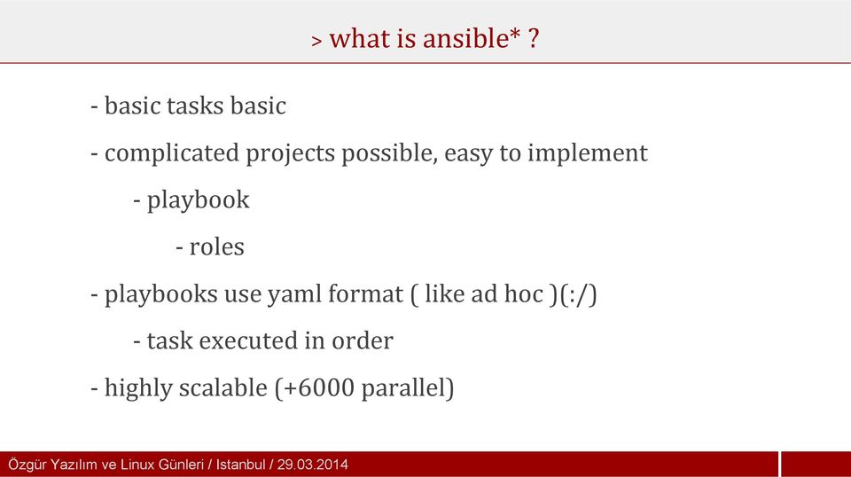 implement - playbook - roles - playbooks use yaml format ( like ad