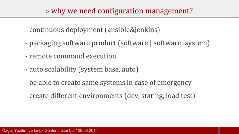 software+system) - remote command execution - auto scalability (system base, auto) - be able