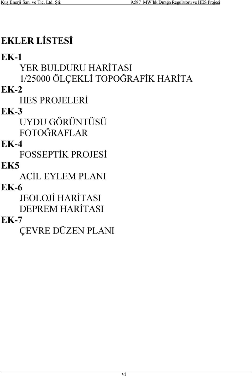 FOTOĞRAFLAR EK-4 FOSSEPTİK PROJESİ EK5 ACİL EYLEM PLANI