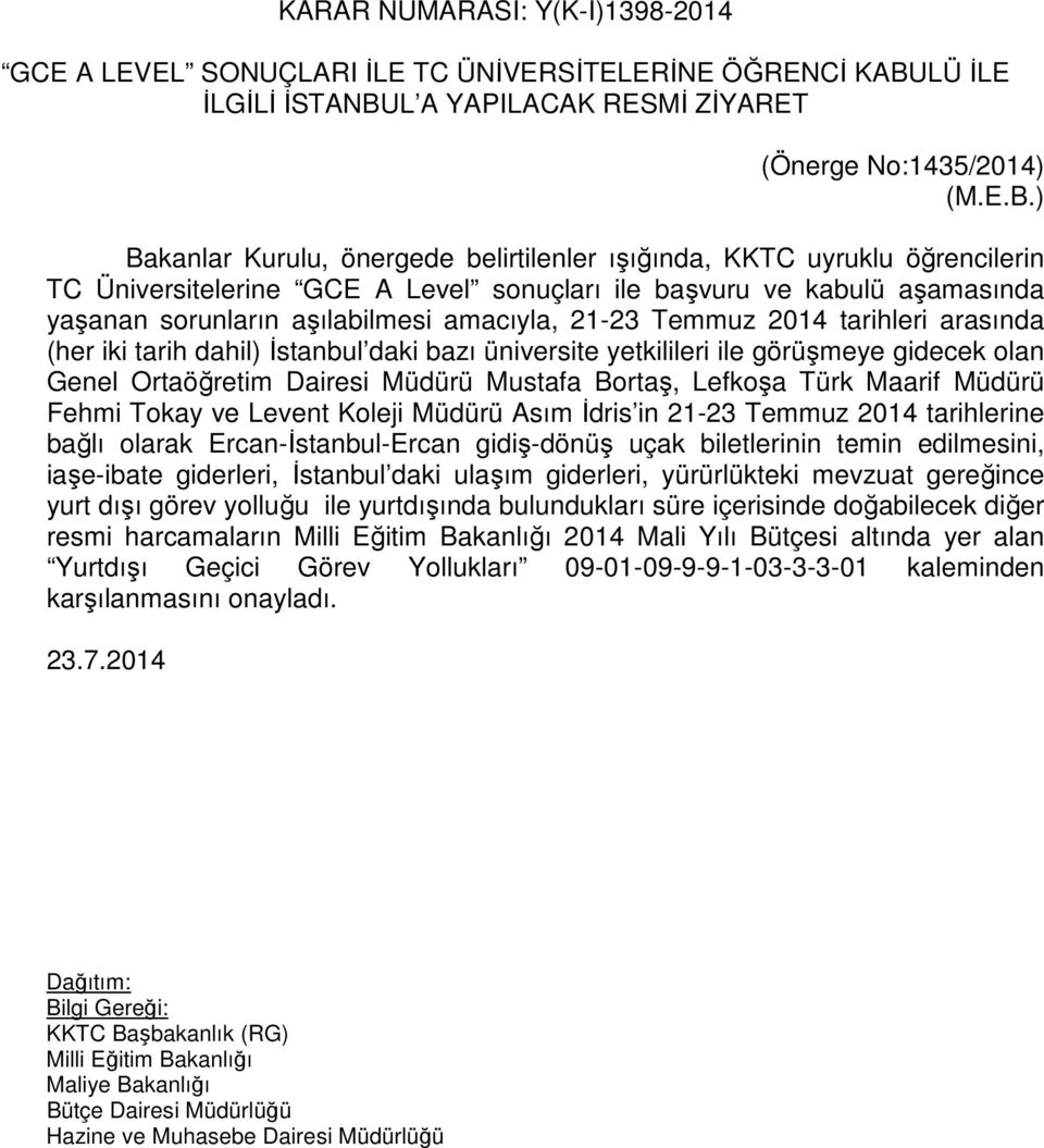 L A YAPILACAK RESMİ ZİYARET (Önerge No:1435/2014) (M.E.B.
