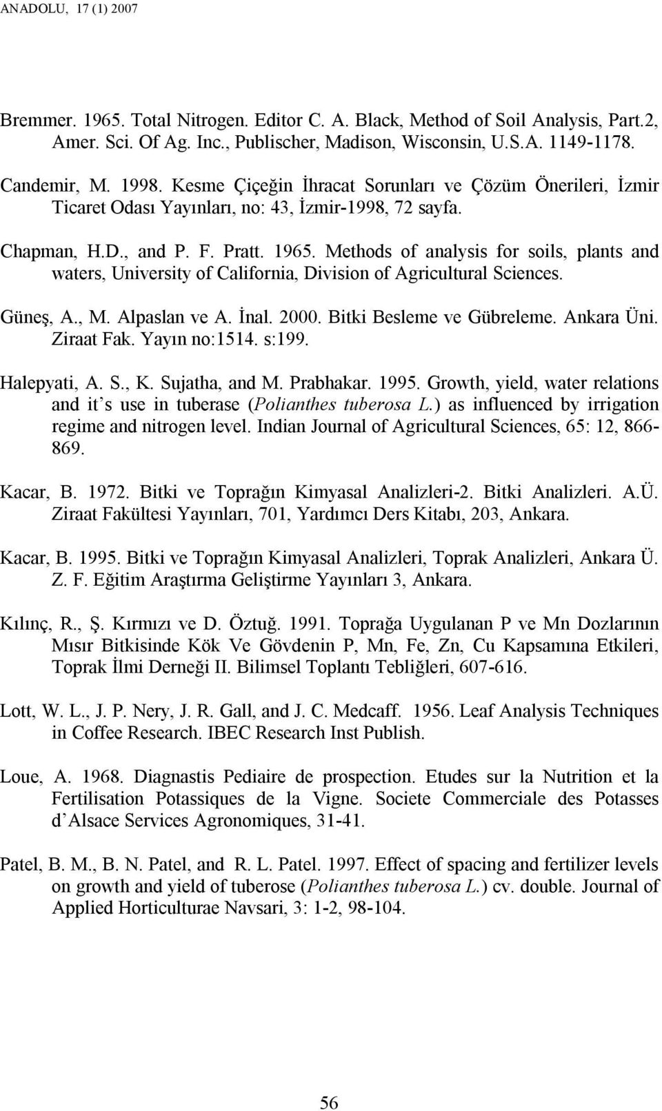 Methods of analysis for soils, plants and waters, University of California, Division of Agricultural Sciences. Güneş, A., M. Alpaslan ve A. İnal. 2000. Bitki Besleme ve Gübreleme. Ankara Üni.