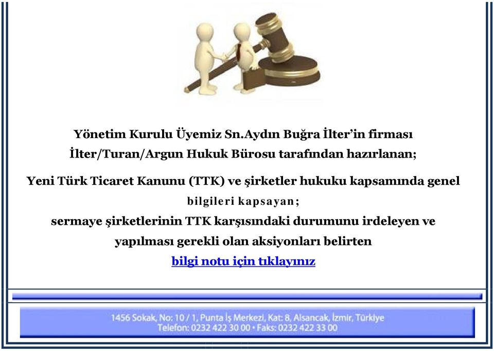 hazırlanan; Yeni Türk Ticaret Kanunu (TTK) ve şirketler hukuku kapsamında genel