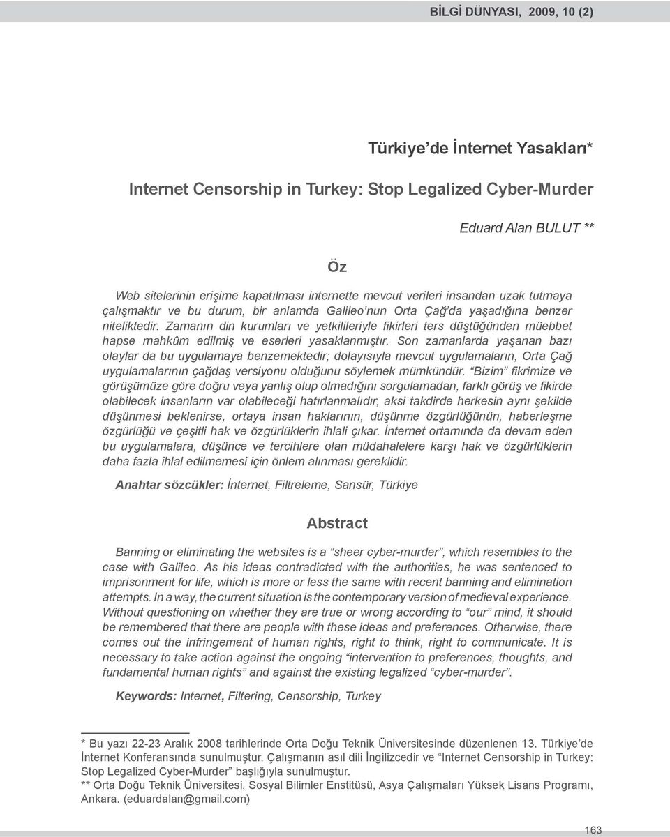 Zamanın din kurumları ve yetkilileriyle fikirleri ters düştüğünden müebbet hapse mahkûm edilmiş ve eserleri yasaklanmıştır.