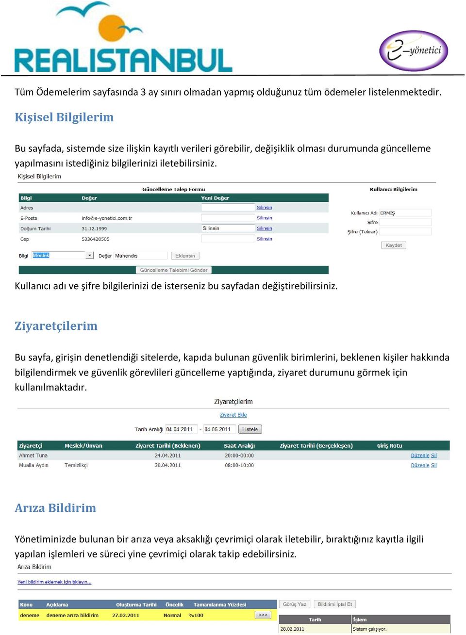 Kullanıcı adı ve şifre bilgilerinizi de isterseniz bu sayfadan değiştirebilirsiniz.