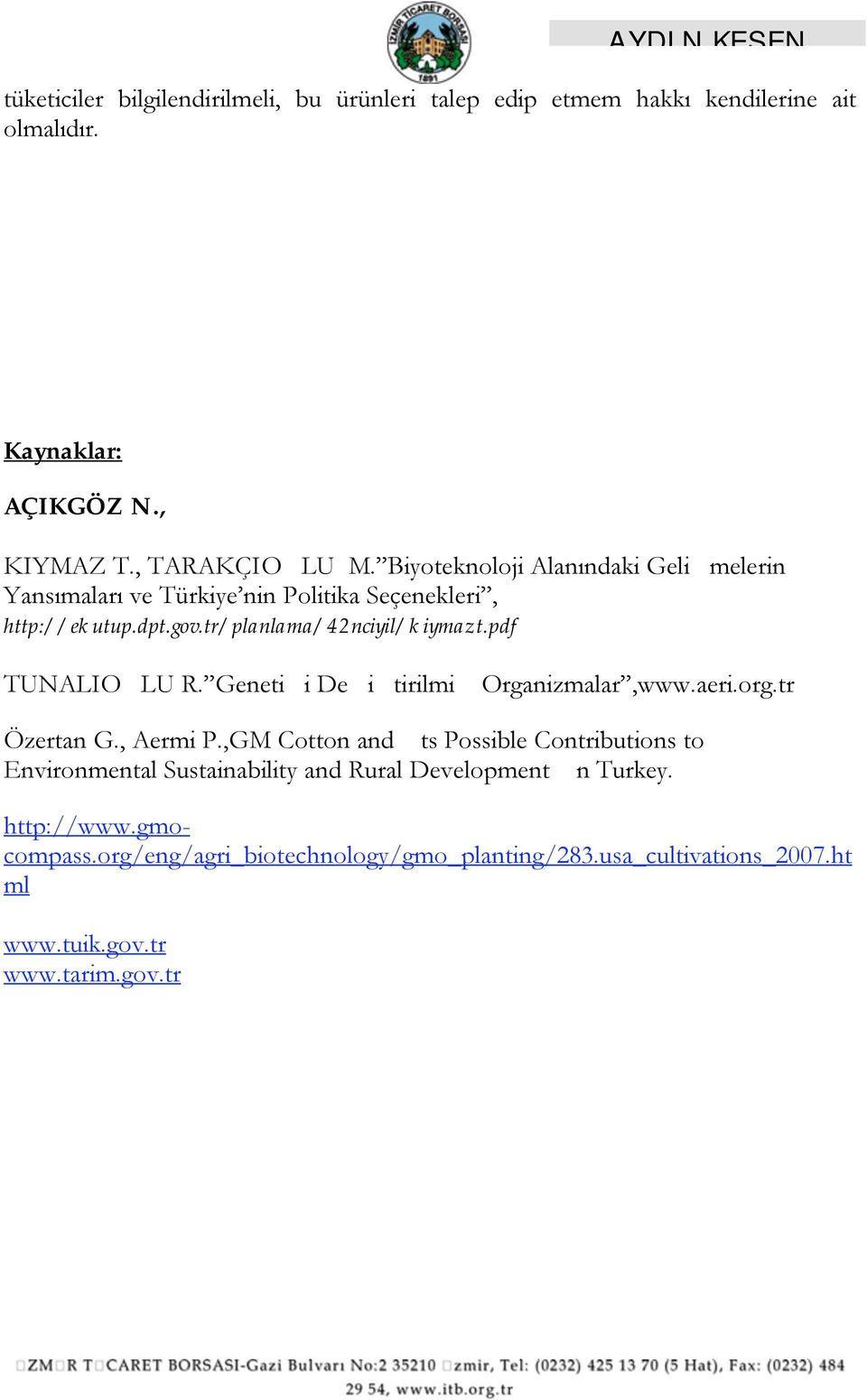 pdf TUNALIOLU R. Genetii Deitirilmi Organizmalar,www.aeri.org.tr Özertan G., Aermi P.
